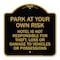 Signmission Park at Your Own Risk Hotel Is Not Responsible for Theft Loss or Damage to Your Vehic, BG-1818-23488 A-DES-BG-1818-23488 - alternate 1